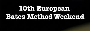 10th European Bates Method Weekend