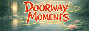 Doorway Moments